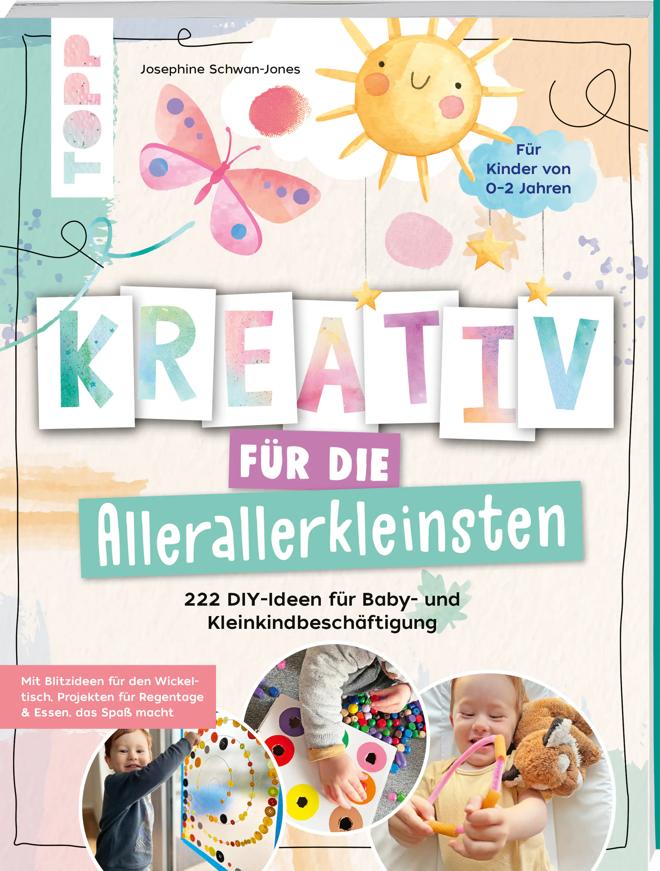 Kreativ für die Allerallerkleinsten - für Baby- und Kleinkindbeschäftigung