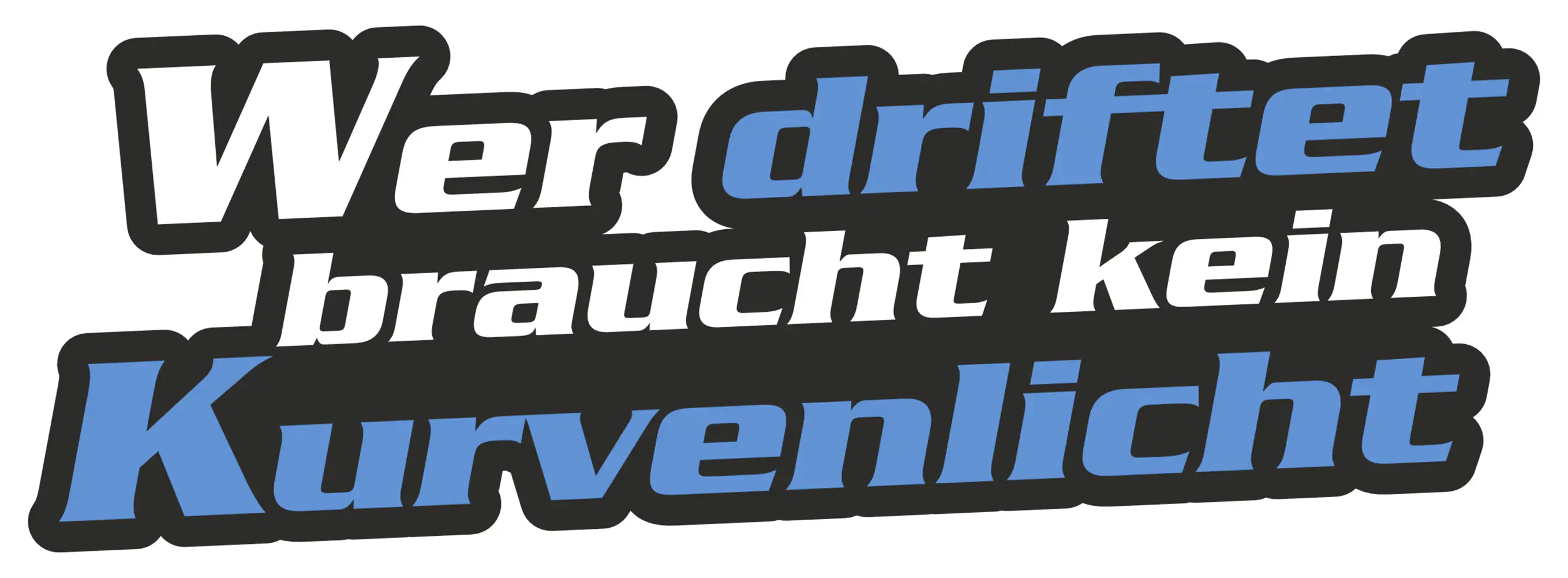 Hermann Schütz Aufkleber Wer driftet braucht kein Kurvenlicht