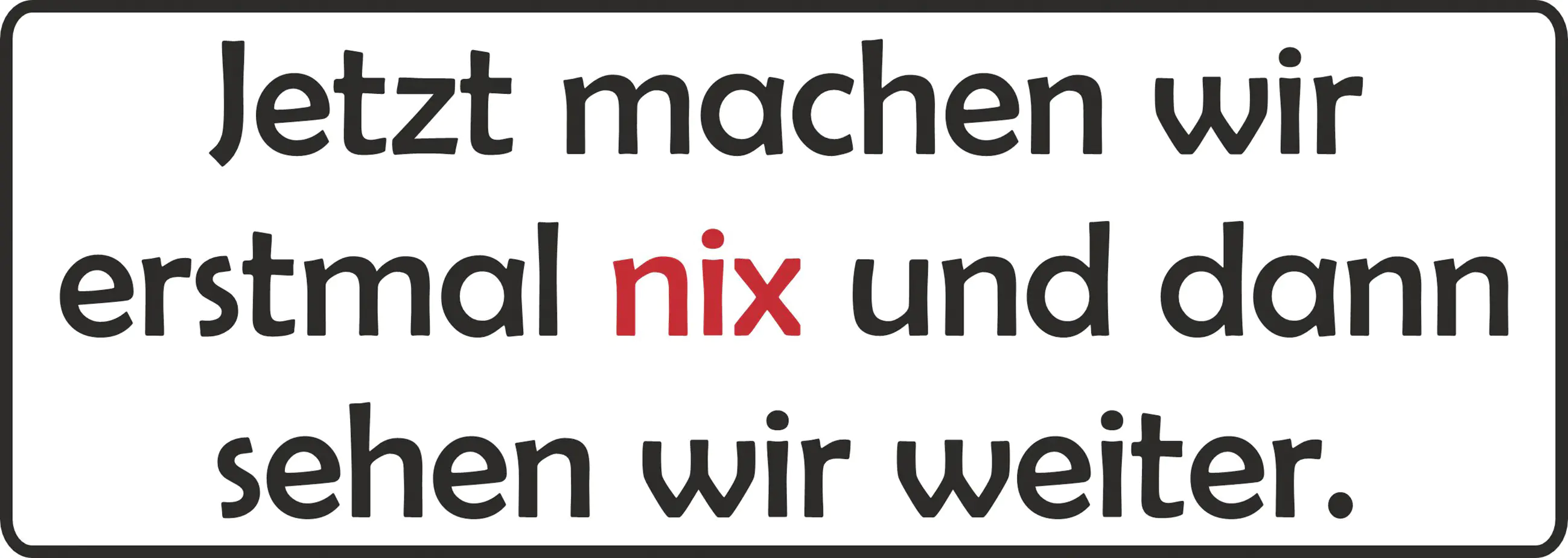 Hermann Schütz Aufkleber Jetzt machen wir...