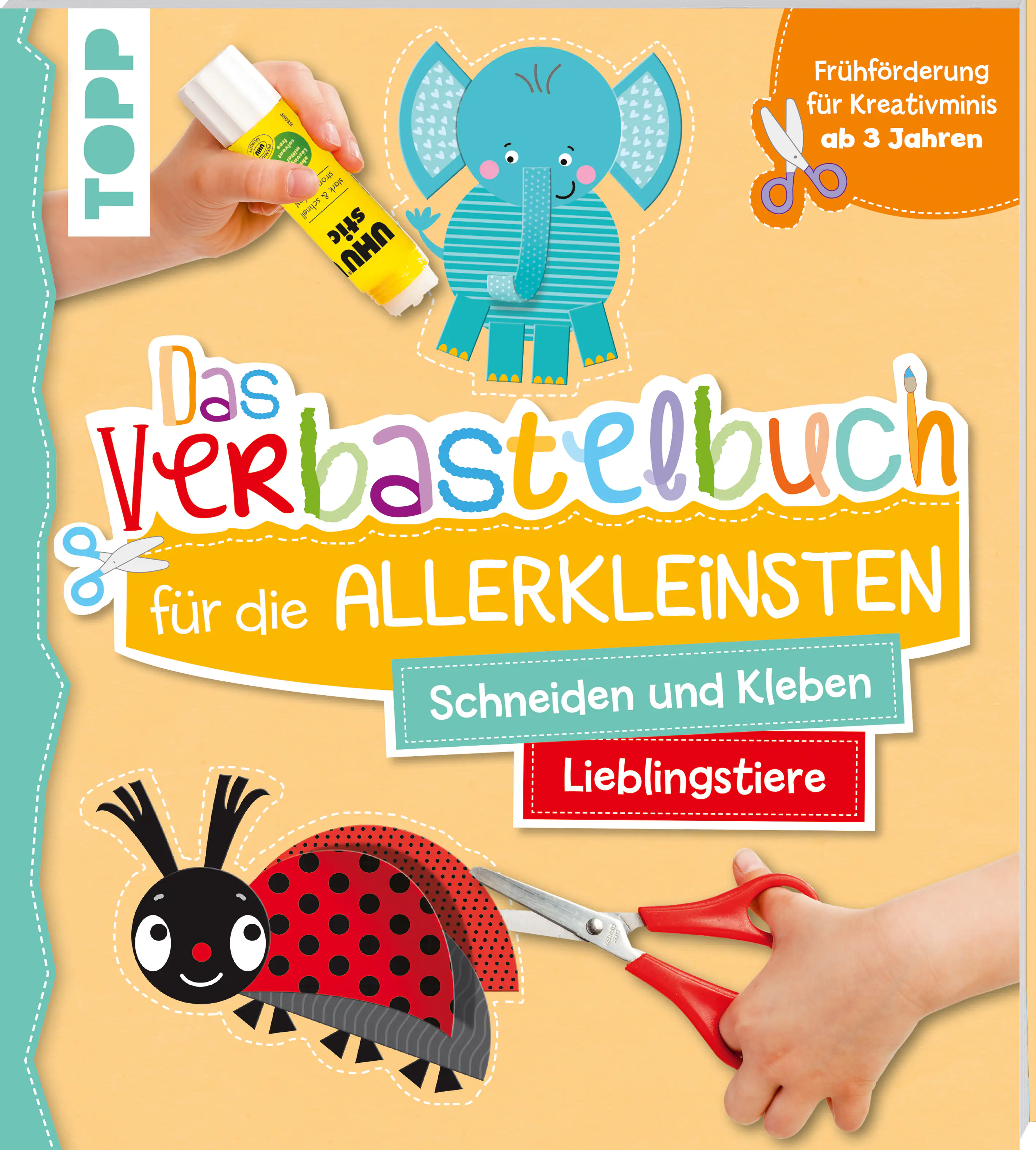 Das Verbastelbuch für die Allerkleinsten -Schneiden, Kleben: Lieblingstiere