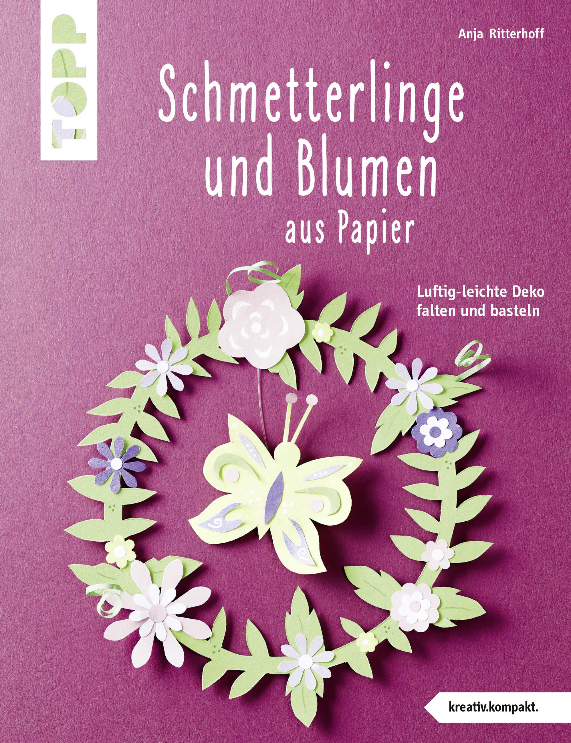 Bastelbuch Schmetterlinge und Blumen aus Papier (kreativ.kompakt)