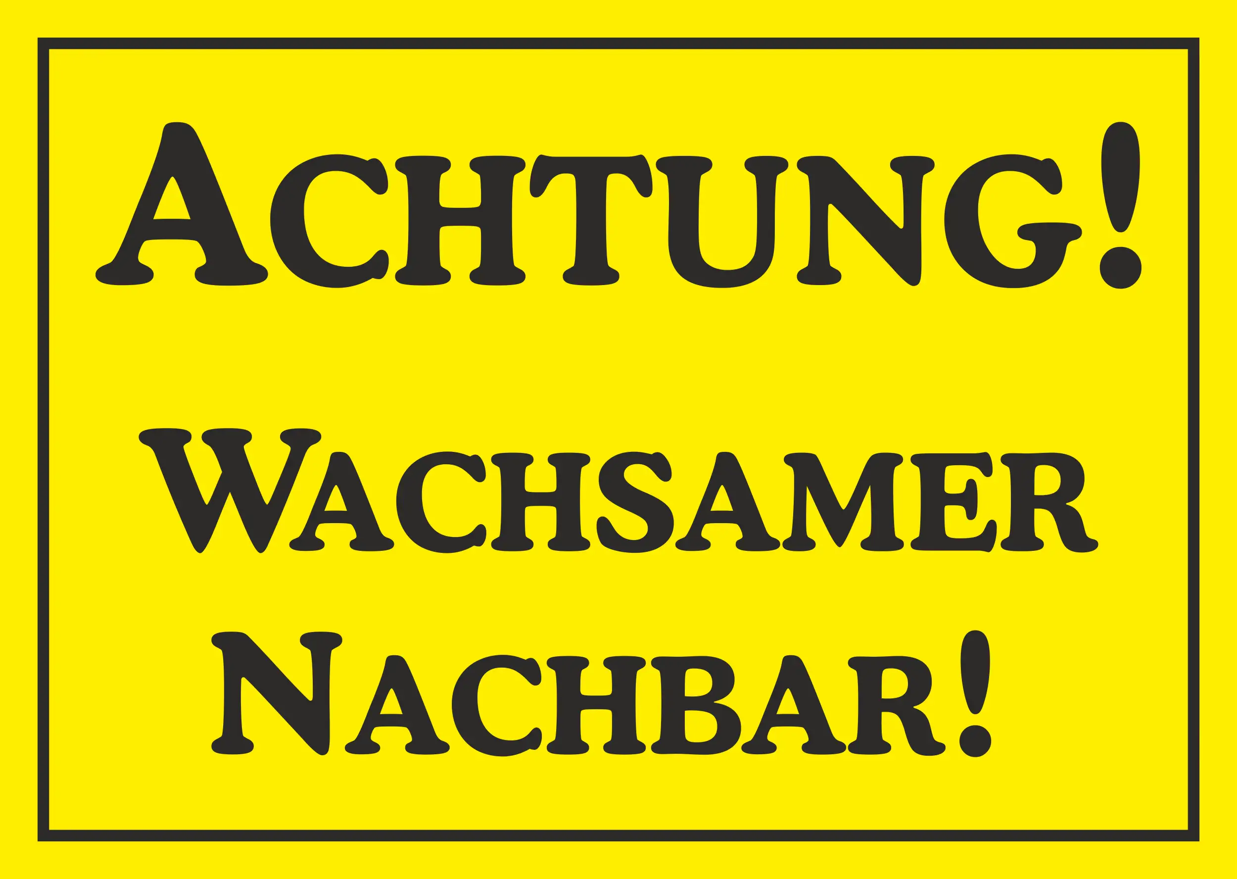 Hermann Schütz Aufkleber Achtung! Wachsamer Nachbar! gelb 105x75mm