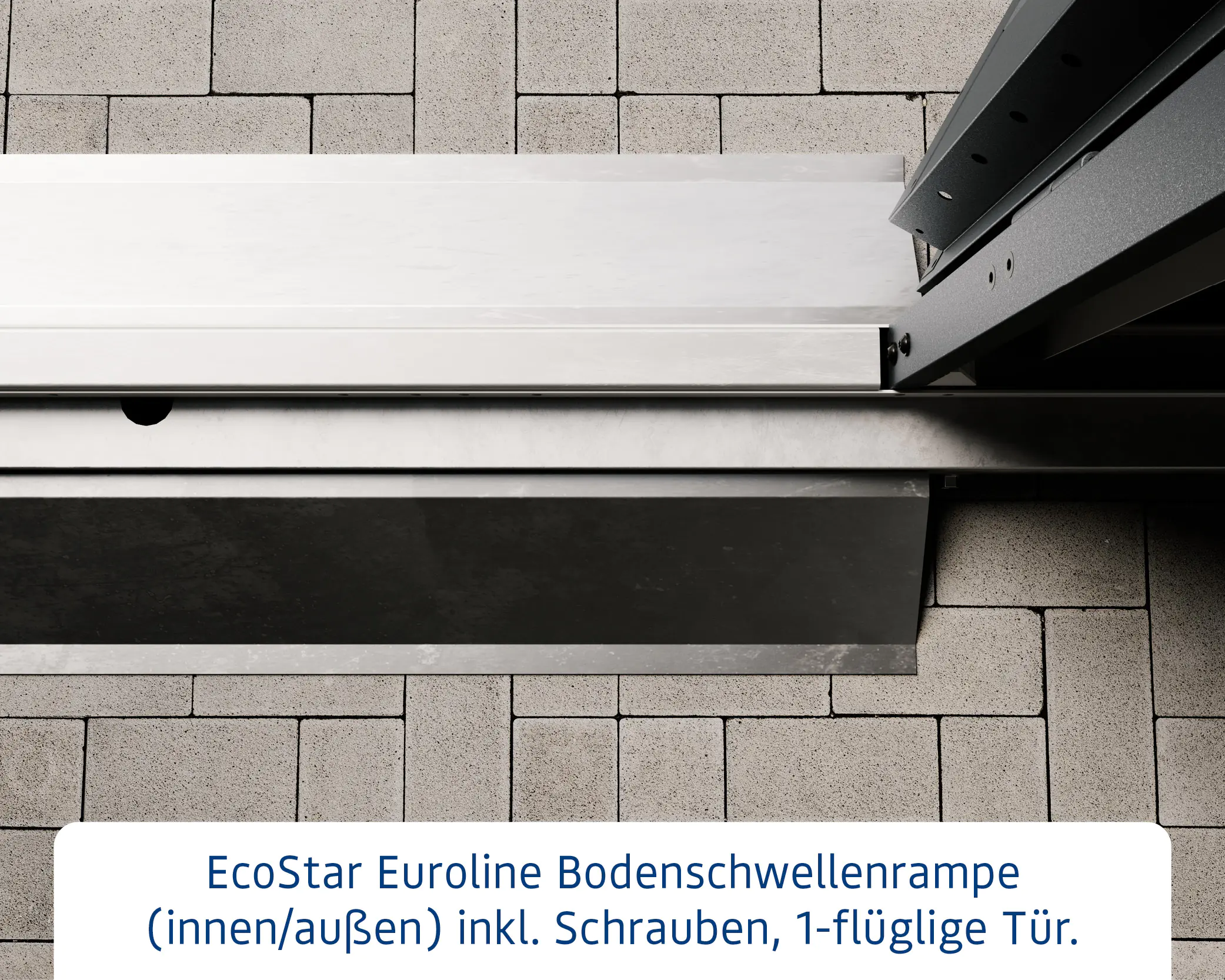 EcoStar Bodenschwellenrampe innen & außen für 1-flg. Tür EcoStar Bodenschwellenrampe innen & außen für 1-flg. Tür