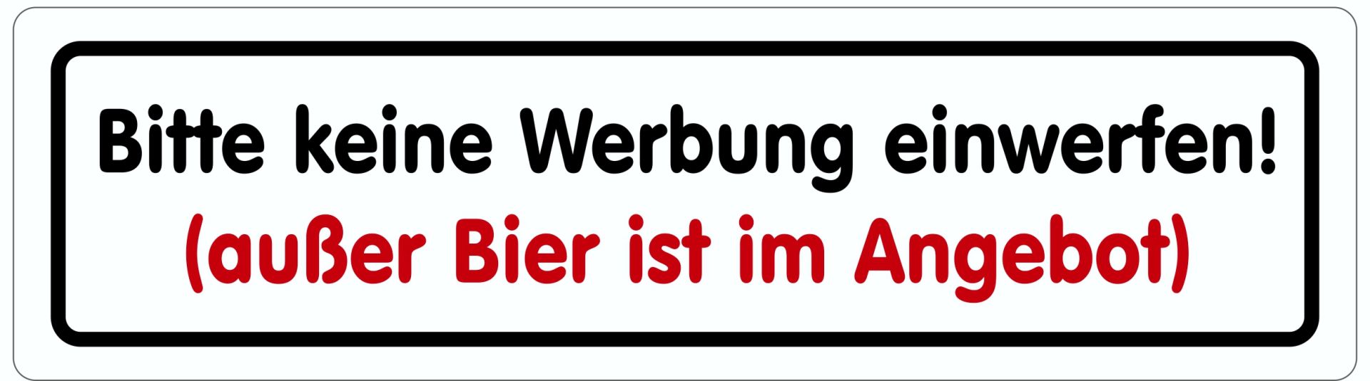 Hermann Schütz Aufkleber Bitte keine Werbung einwerfen! (außer Bier ist im Angebot) weiß 90x25mm